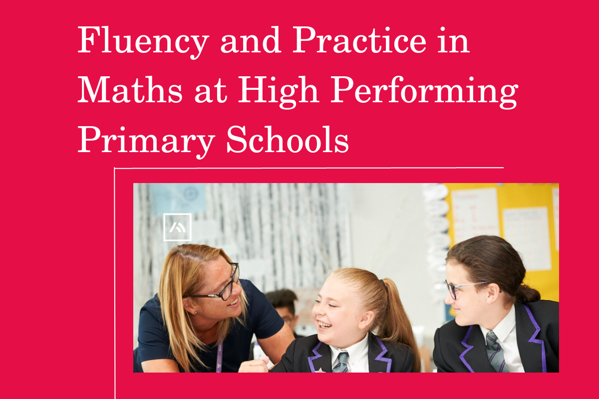 Fluency and Practice in Maths at High Performing Primary Schools