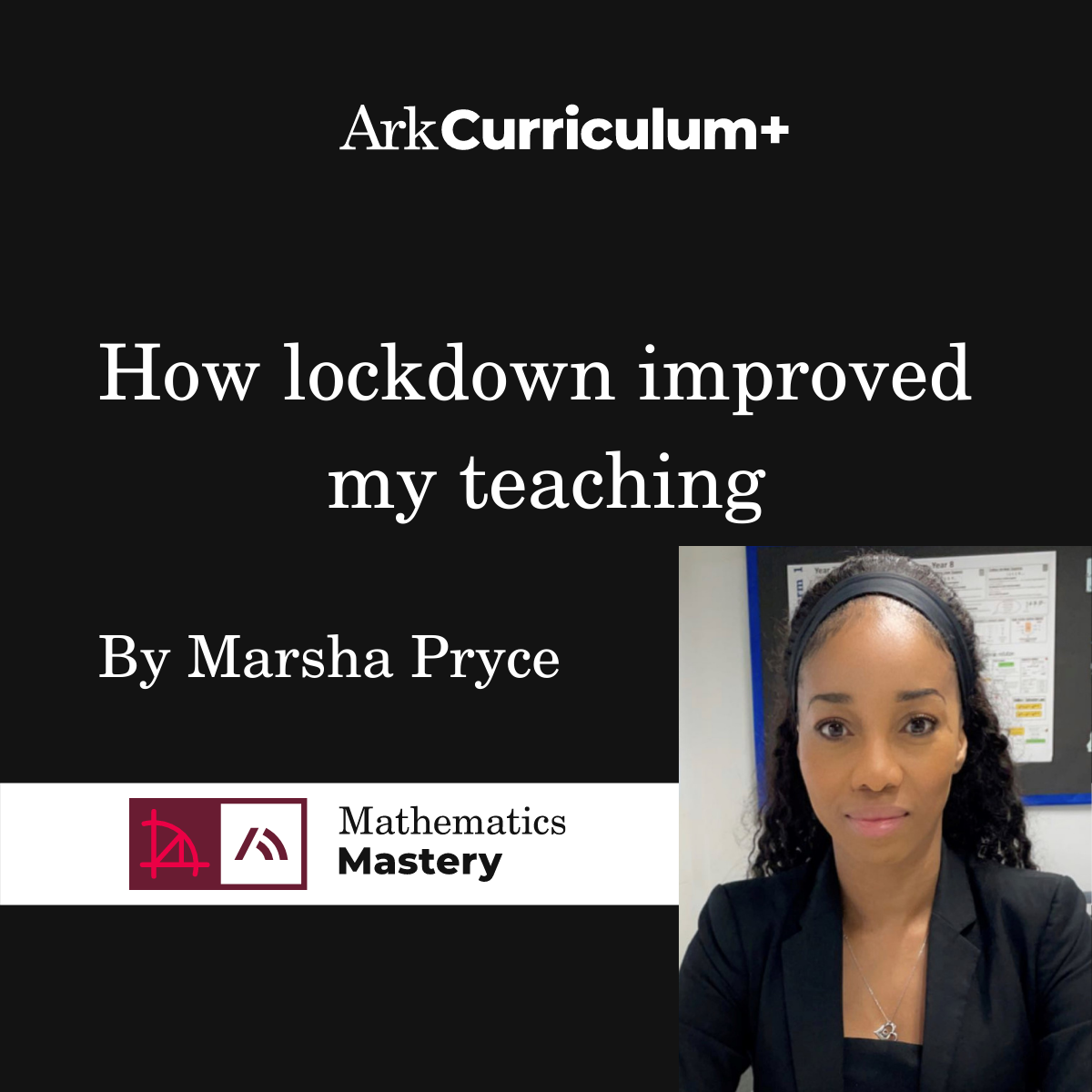 How lockdown improved my teaching - Marsha Pryce